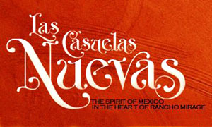 Las Casuelas Nuevas Restaurant for Fine Mexican Dining in Rancho Mirage near Palm Springs California